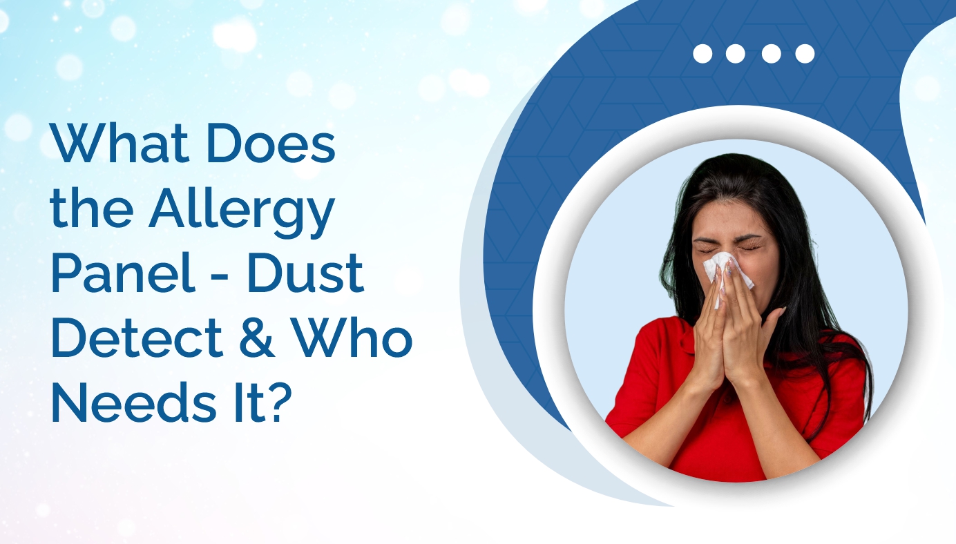 What Does the Allergy Panel – Dust Detect and Who Needs It?